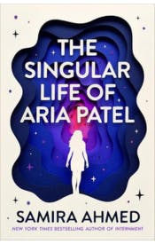 The Singular Life of Aria Patel The Singular Life of Aria Patel