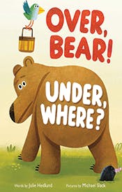 Over bear! Under, where! Over bear! Under, where!