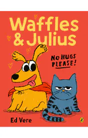 Waffles & Julius: No Hugs Please!