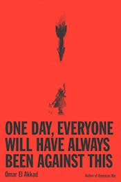 One Day, Everyone Will Have Always Been Against This One Day, Everyone Will Have Always Been Against This