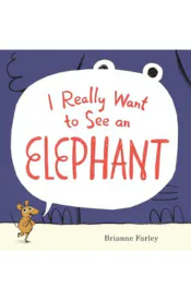 I Really Want to See an Elephant