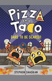 Pizza and Taco: Dare to Be Scared! Pizza and Taco: Dare to Be Scared!