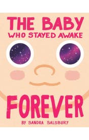 The Baby Who Stayed Awake Forever The Baby Who Stayed Awake Forever