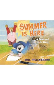 Summer Is Here: A Bear and Mole Story Summer Is Here: A Bear and Mole Story