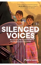 Silenced Voices: Reclaiming Memories from the Guatamalan Genocide Silenced Voices: Reclaiming Memories from the Guatamalan Genocide