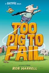 Too Pig to Fail Too Pig to Fail