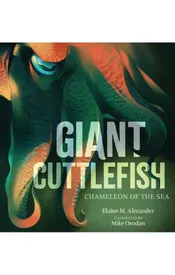 Giant Cuttlefish: Chameleon of the Sea