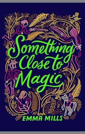 Something Close to Magic Something Close to Magic