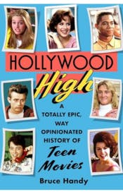 Hollywood High: A Totally Epic, Way Opinionated History of Teen Movies Hollywood High: A Totally Epic, Way Opinionated History of Teen Movies