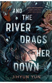 And the River Drags Her Down